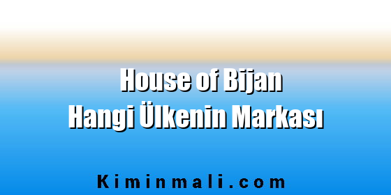 House of Bijan Hangi Ülkenin Markası