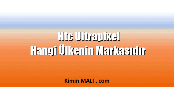 Htc Ultrapixel Hangi Ülkenin Markasıdır. Public Domain - CC0