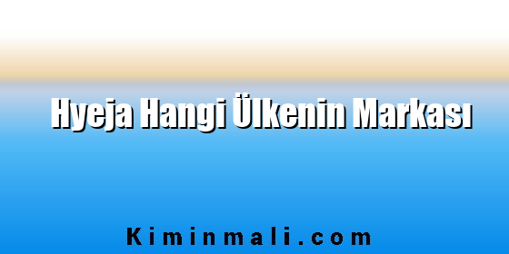 Hyeja Hangi Ülkenin Markası