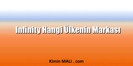 Infinity Highlite Hangi Ülkenin Markası Infinity Highlite Hangi Ülkenin Markası Public Domain - CC0