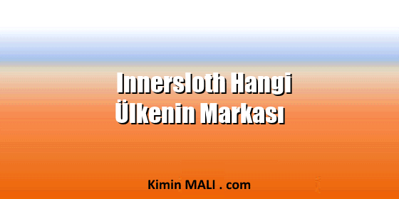 Innersloth Hangi Ülkenin Markası Innersloth Hangi Ülkenin Markası