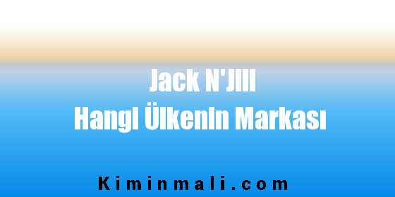 Jack N'Jill Hangi Ülkenin Markası