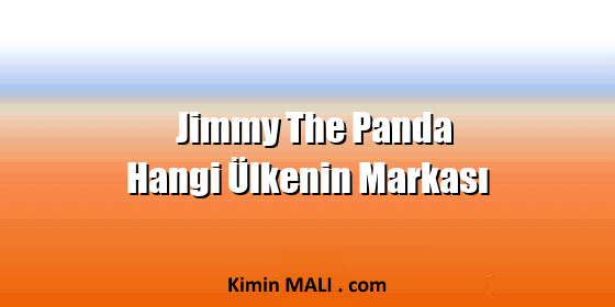 Jimmy The Panda Hangi Ülkenin Markası