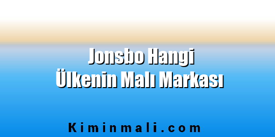 Jonsbo Hangi Ülkenin Malı Markası