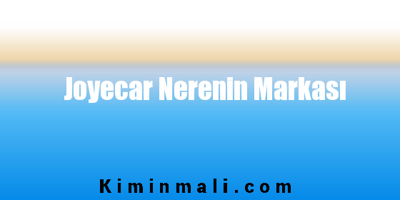 Joyecar Nerenin Markası