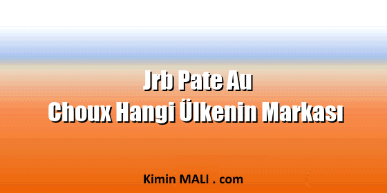 Jrb Pate Au Choux Hangi Ülkenin Markası. Public Domain - CC0