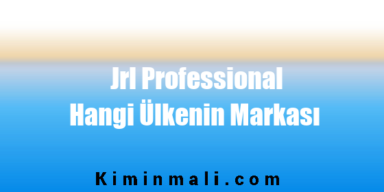 Jrl Professional Hangi Ülkenin Markası