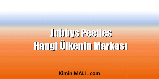 Jubbys Peelies Hangi Ülkenin Markası