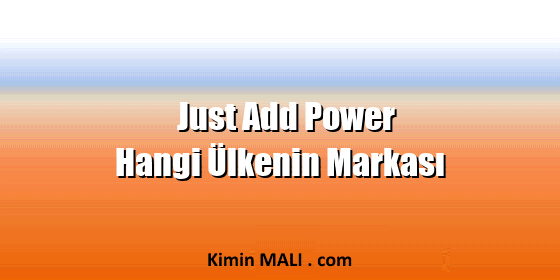 Just Add Power Hangi Ülkenin Markası. Public Domain - CC0