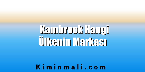 Kambrook Hangi Ülkenin Markası