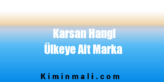 Karsan Hangi Ülkeye Ait Marka