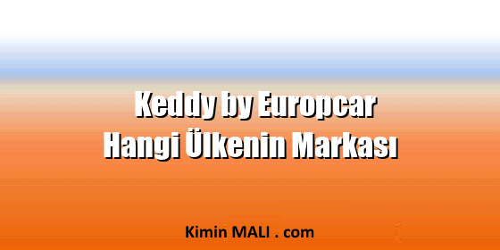 Keddy by Europcar Hangi Ülkenin Markası