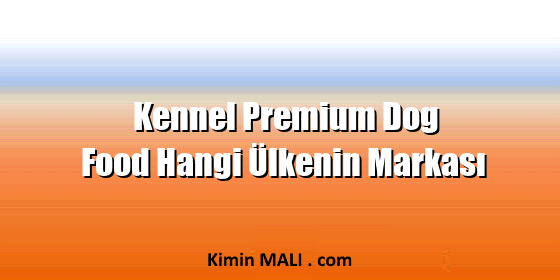 Kennel Premium Dog Food Hangi Ülkenin Markası. Public Domain - CC0