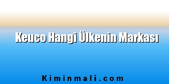 Keuco Hangi Ülkenin Markası