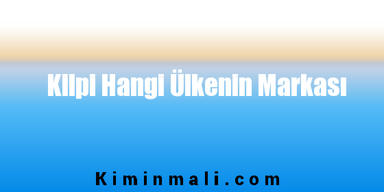 Kilpi Hangi Ülkenin Markası