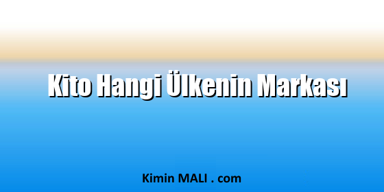 Kito Hangi Ülkenin Markası. Public Domain - CC0