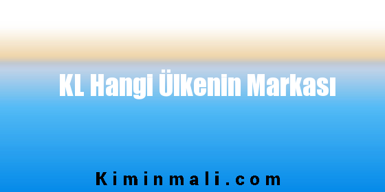 KL Hangi Ülkenin Markası