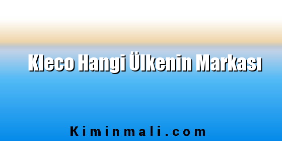 Kleco Hangi Ülkenin Markası