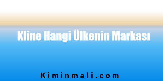 Kline Hangi Ülkenin Markası