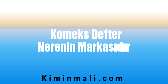 Komeks Defter Nerenin Markasıdır