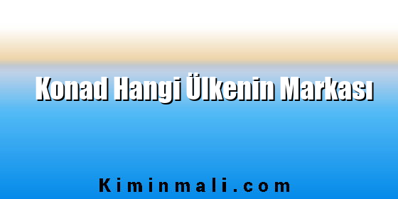 Konad Hangi Ülkenin Markası