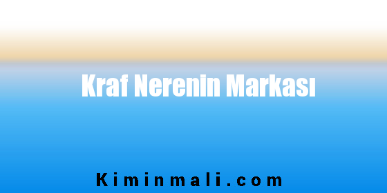 Kraf Nerenin Markası