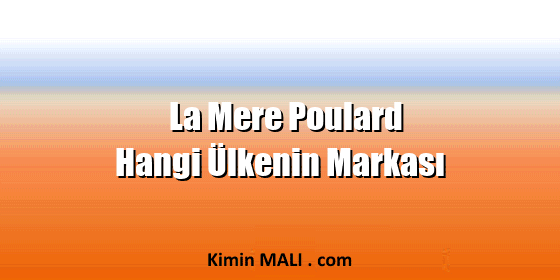 La Mere Poulard Hangi Ülkenin Markası