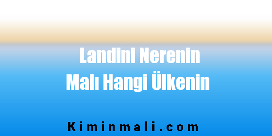 Landini Nerenin Malı Hangi Ülkenin