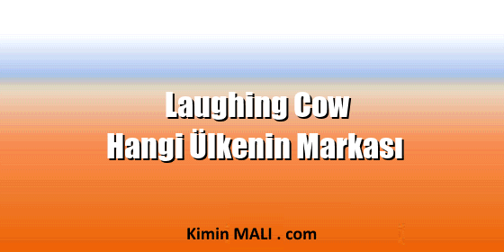 Laughing Cow Hangi Ülkenin Markası