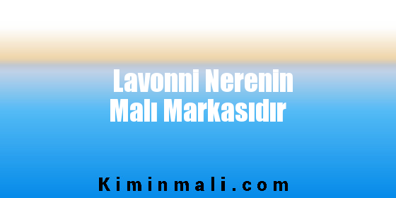 Lavonni Nerenin Malı Markasıdır