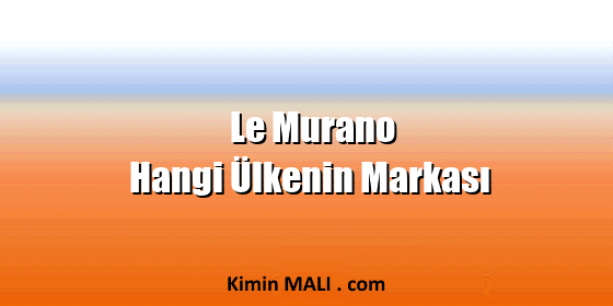 Le Murano Hangi Ülkenin Markası. Public Domain - CC0