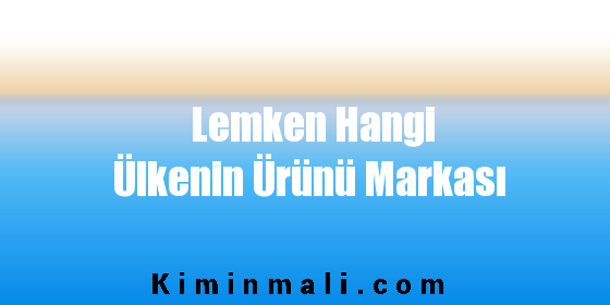 Lemken Hangi Ülkenin Ürünü Markası