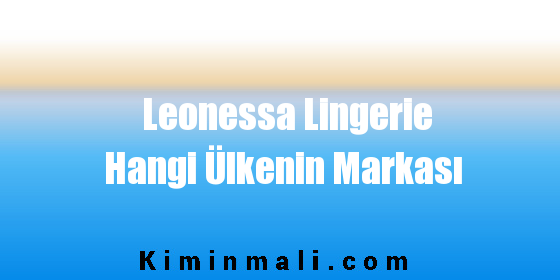 Leonessa Lingerie Hangi Ülkenin Markası