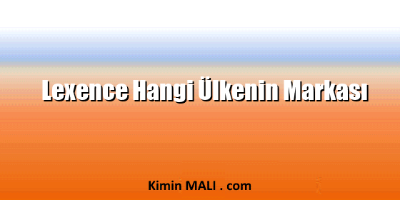 Lexence Hangi Ülkenin Markası Lexence Hangi Ülkenin Markası Public Domain - CC0