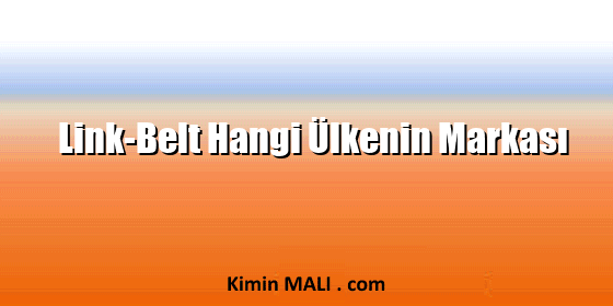 Link-Belt Hangi Ülkenin Markası. Public Domain - CC0