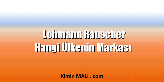 Lohmann Rauscher Hangi Ülkenin Markası Lohmann Rauscher Hangi Ülkenin Markası Public Domain - CC0