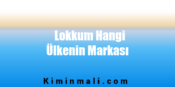 Lokkum Hangi Ülkenin Markası