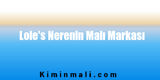 Lole's Nerenin Malı Markası