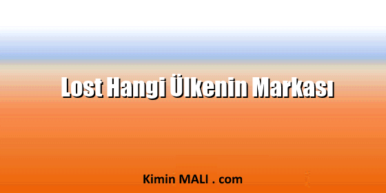 Lost Hangi Ülkenin Markası