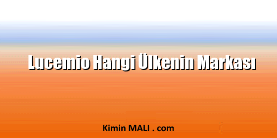 Lucemio Hangi Ülkenin Markası