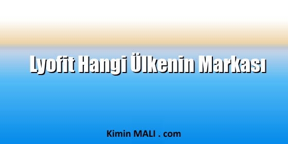 Lyofit Hangi Ülkenin Markası. Public Domain - CC0
