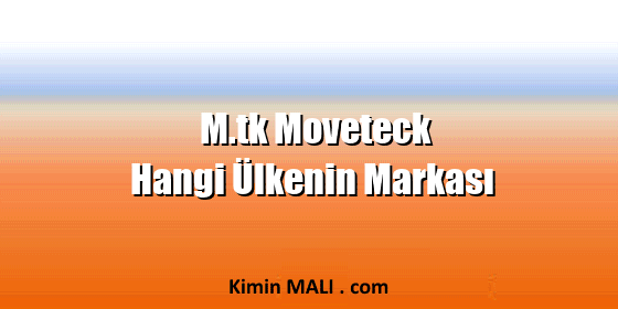 M.tk Moveteck Hangi Ülkenin Markası M.tk Moveteck Hangi Ülkenin Markası Public Domain - CC0