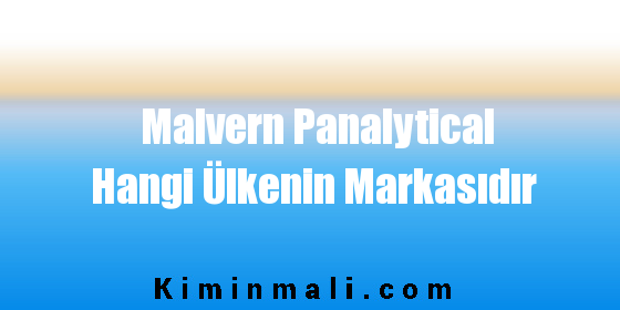 Malvern Panalytical Hangi Ülkenin Markasıdır