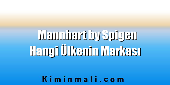 Mannhart by Spigen Hangi Ülkenin Markası
