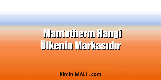 Mantotherm Hangi Ülkenin Markasıdır