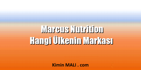 Marcus Nutrition Hangi Ülkenin Markası