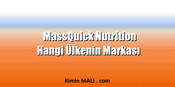 MassQuick Nutrition Hangi Ülkenin Markası MassQuick Nutrition Hangi Ülkenin Markası