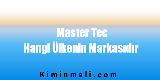 Master Tec Hangi Ülkenin Markasıdır