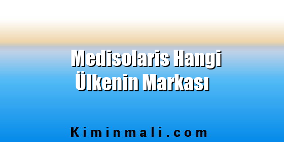 Medisolaris Hangi Ülkenin Markası