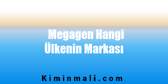 Megagen Hangi Ülkenin Markası